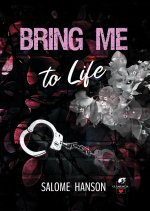 Bring me to life