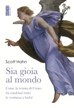 Sia gioia al mondo. Come la venuta di Cristo ha cambiato tutto (e continua a farlo)