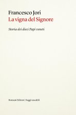 vigna del Signore. Storia dei dieci papi veneti
