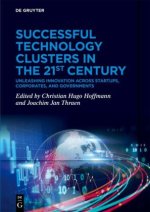 Successful Technology Clusters in the 21st Century