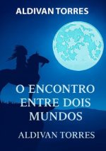 O Encontro Entre Dois Mundos