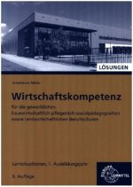 Lösungen zu 47229 Wirtschaftskompetenz Lernsituationen 1. Ausbildungsjahr