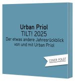 TILT! 2025 - Der etwas andere Jahresrückblick von und mit Urban Priol, 2 Audio-CD