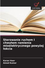 Sterowanie ruchem i chwytem ramienia mioelektrycznego powyzej lokcia