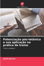 Potenciação pós-tetânica e sua aplicação na prática de treino