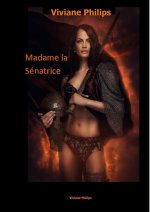 Madame la Sénatrice