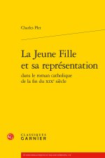 La jeune fille et sa représentation dans le roman catholique de la fin du xixe s