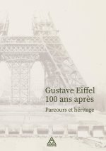 Gustave Eiffel 100 ans après