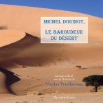 MICHEL DOUINOT BAROUDEUR DU DESERT