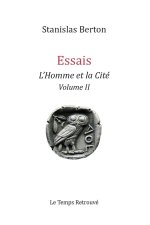 ESSAIS - L'HOMME ET LA CITÉ Volume II