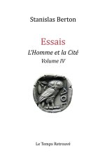 ESSAIS - L'HOMME ET LA CITÉ Volume IV