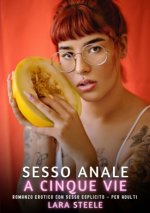 Sesso Anale a Cinque Vie