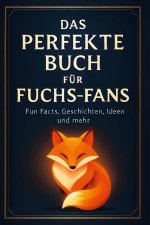 Das perfekte Buch für Fuchs-Fans