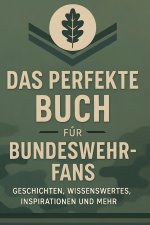 Das perfekte Buch für Bundeswehr-Fans