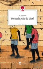 Mensch, wie du bist!. Life is a Story - story.one