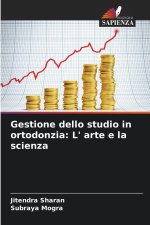 Gestione dello studio in ortodonzia: L' arte e la scienza