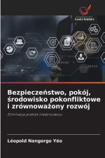 Bezpieczenstwo, pokój, srodowisko pokonfliktowe i zrównowazony rozwój