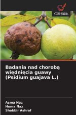 Badania nad choroba wiedniecia guawy (Psidium guajava L.)