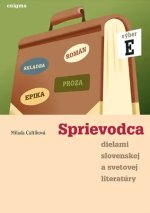 Sprievodca dielami slovenskej a svetovej literatúry E  (4. ročník)