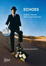Echoes. Origini e rimandi dell'art rock britannico