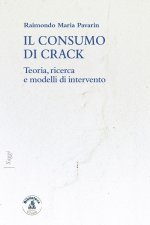 consumo di crack. Teoria, ricerca, modelli d'intervento