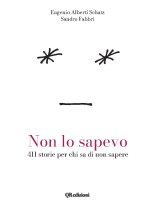 Non lo sapevo. 411 storie per chi sa di non sapere