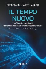tempo nuovo. La sfida della complessità tra nuova globalizzazione e intelligenza artificiale
