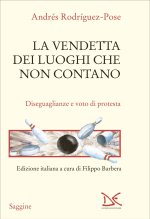 vendetta dei luoghi che non contano. Disuguaglianze e voto di protesta