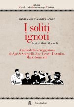 soliti ignoti. Analisi della sceneggiatura di Age & Scarpelli, Suso Cecchi D'Amico, Mario Monicelli
