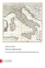 Italia difficile. Una sintesi di storia d'Italia dall'antichità all'unificazione