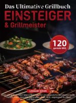 Das Ultimative Grillbuch für Einsteiger & Grillmeister