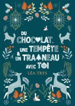 Du chocolat, une tempête et un traîneau avec toi