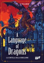 language of dragons. La scintilla della ribellione