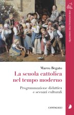 scuola cattolica nel tempo moderno. Programmazione didattica e scenari culturali