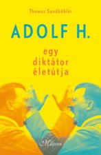 Adolf H. - Egy diktátor életútja