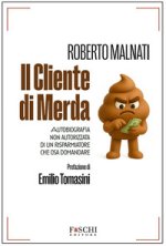 cliente di merda. Autobiografia non autorizzata di un risparmiatore che osa domandare