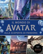 mondo di Avatar. Alla scoperta di Pandora. Include anche Avatar. Fuoco e cenere