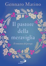 pastore della meraviglia. Il romanzo del presepe