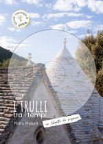 trulli tra i tempi. Un libretto da scoprire. Ediz. italiana e inglese