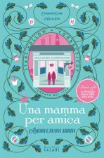 mamma per amica. Amori e nuovi arrivi
