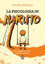 psicologia in Naruto. Un viaggio di amore, trauma e riscatto