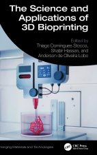 Science and Applications of 3D Bioprinting