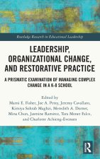Leadership, Organizational Change, and Restorative Practice