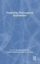 Friendship: Philosophical Explorations