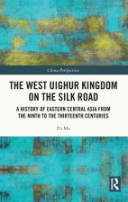 West Uighur Kingdom on the Silk Road
