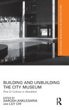 Building and Unbuilding the City Museum