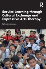 Service Learning through Cultural Exchange and Expressive Arts Therapy