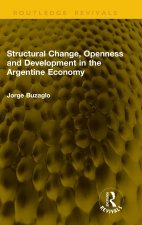 Structural Change, Openness and Development in the Argentine Economy