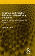 Teachers and Teacher Education in Developing Countries
