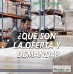 Que Son La Oferta y Demanda? (What Are Supply and Demand?)